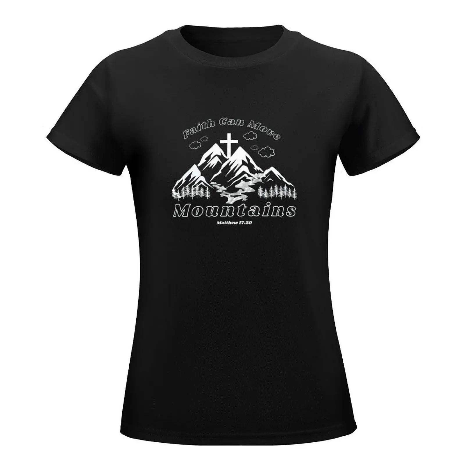 Faith Can Move Mountains Matthew 17:20 T-Shirt sports fans sublime female summer clothes designer clothes Women luxury