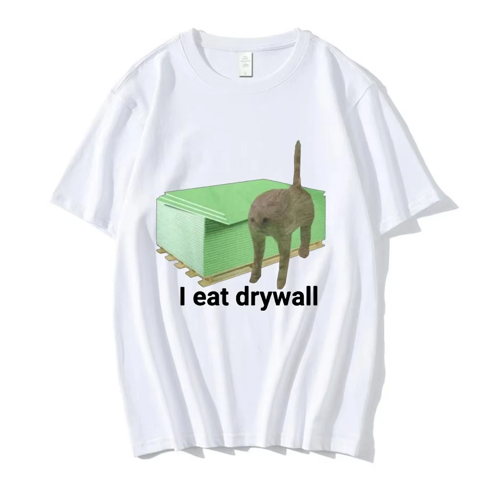 Humorous I Eat Drywall  Absurd Meme Men's T Shirt Cotton Tee Women Oversized Loose Spring Summer Streetwear Top Novelty Clothing