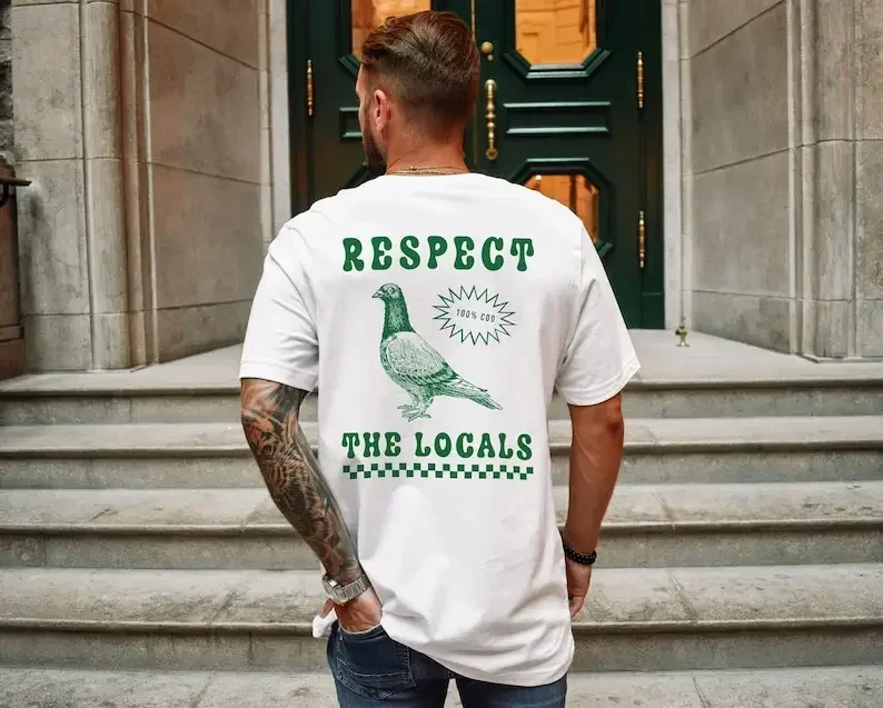 Respect The Locals Pigeon Funny Retro Unisex T-shirt Silly Pigeons Lover Bird Vintage Local Street Rat Wildlife Cotton TShirt