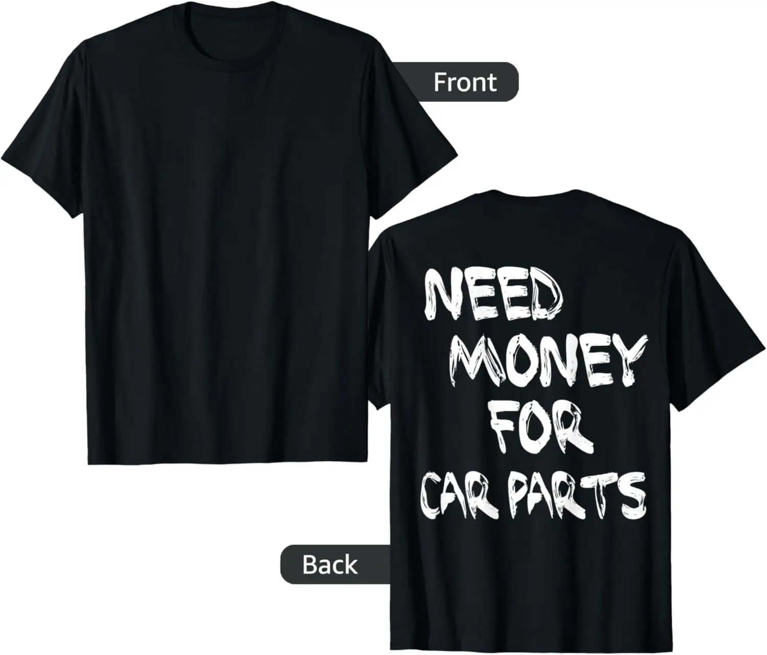 NEED MONEY FOR CAR PARTS X Cars Lovers Tuning Mechanic Fun T-Shirt