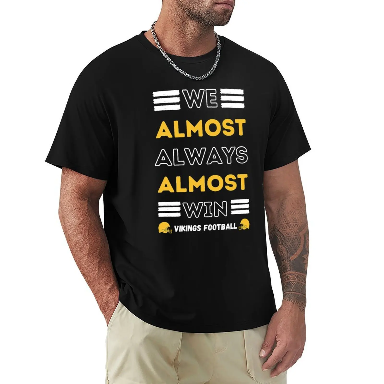 

We Almost Always Almost Win Funny Viking Sports Football Lover T-Shirt tees mens fashion