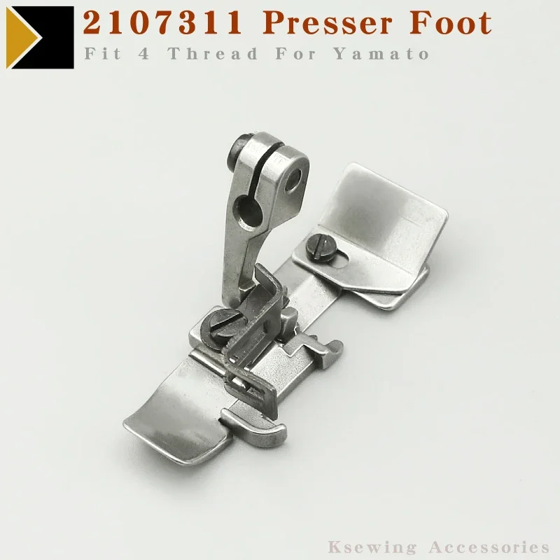 2107311 Presser Foot For Yamato AZ6000 / AZ8000 Series Industrial Overlock Sewing Machine Parts Accessories Fit 4 Thread