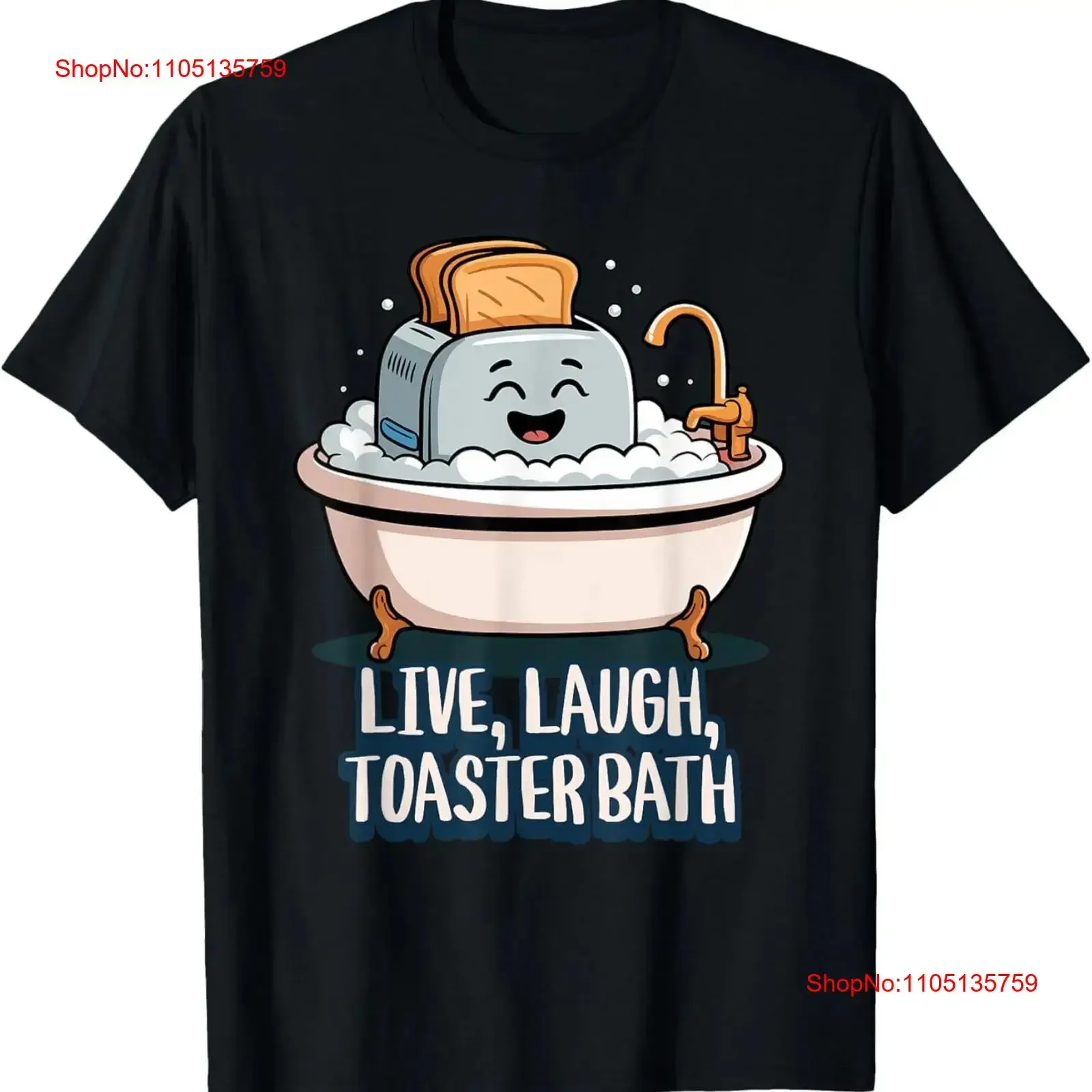 Live Laugh Toaster Bath Funny Saying T Shirt vintage Washed streetwear Stretched Unisex Casual homme Slightly Breathable Soft