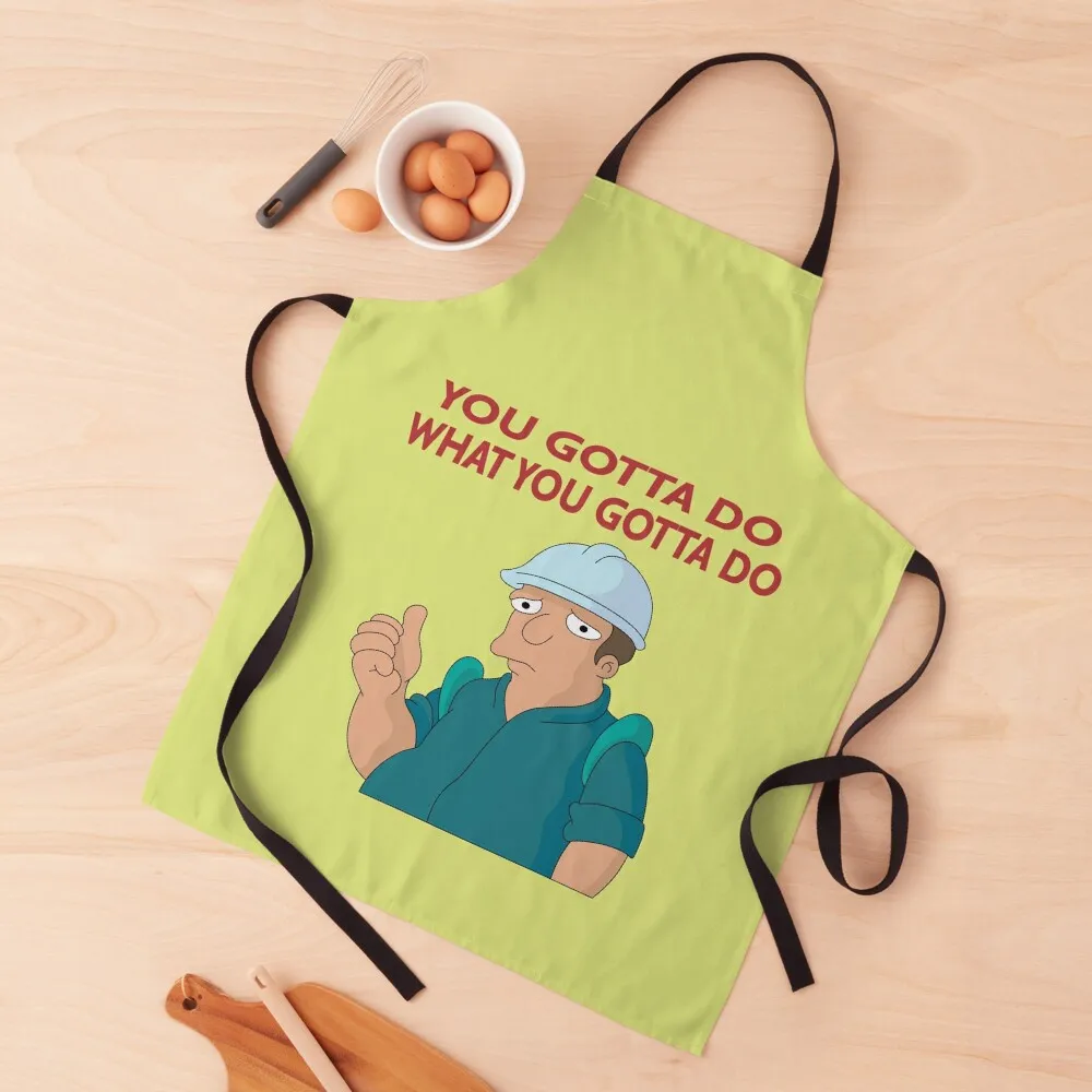 

You Gotta Do What You Gotta Do Apron For Nail Stylist Kitchen For Man cookings for women Barber Apron