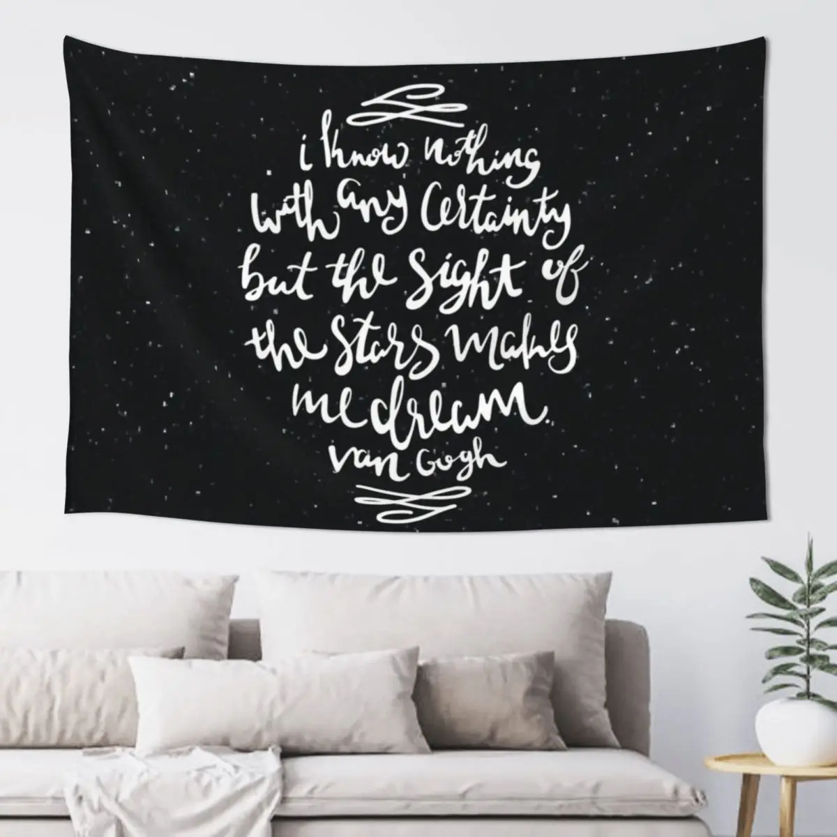 

I Know Nothing With Any Certainty, But The Sight Of The Stars Makes Me Dream Tapestry House Decor Tapestry