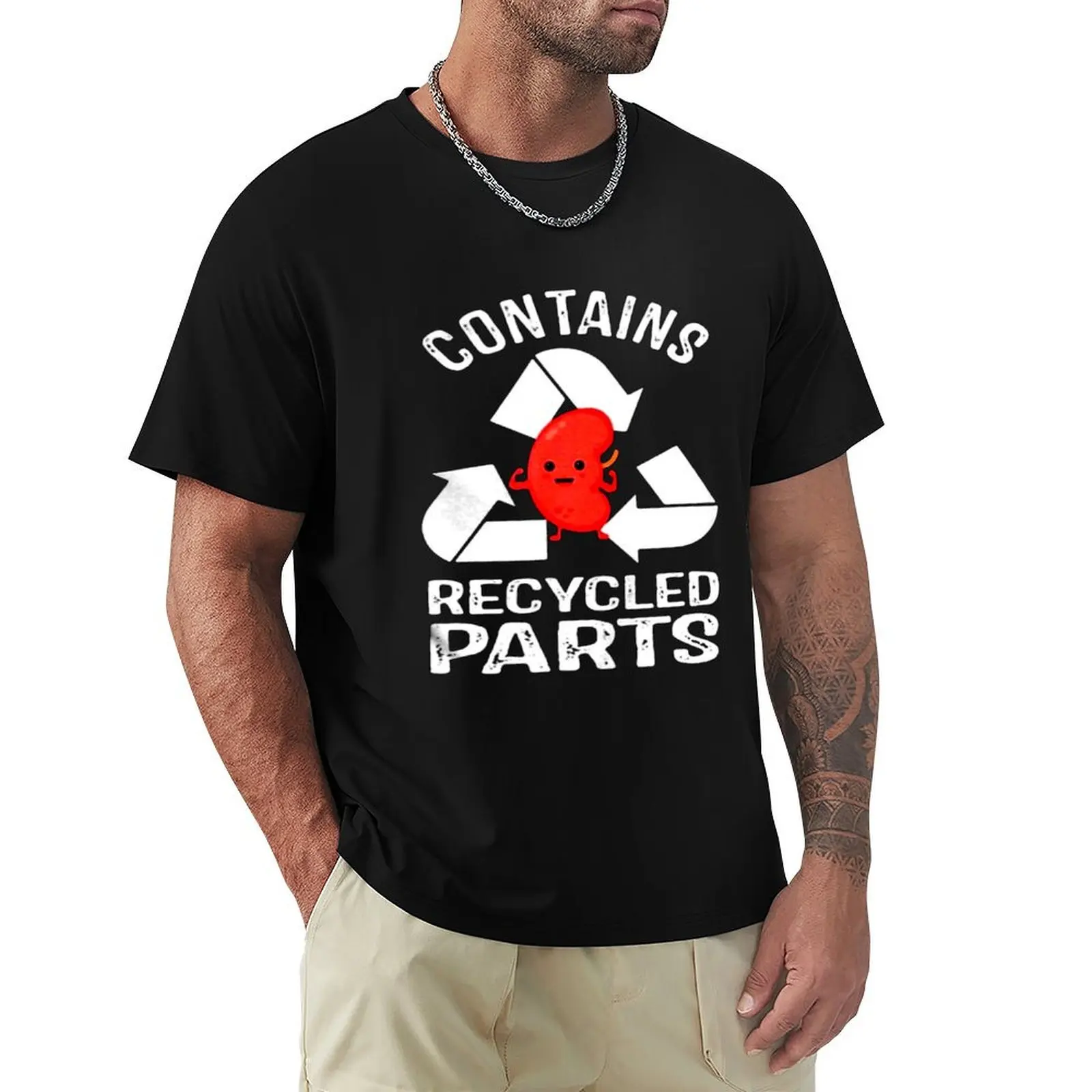 CONTAINS RECYCLED PARTS KIDNEY TRANSPLANT SURVIVOR T-Shirt man t shirts for men T-Shirt