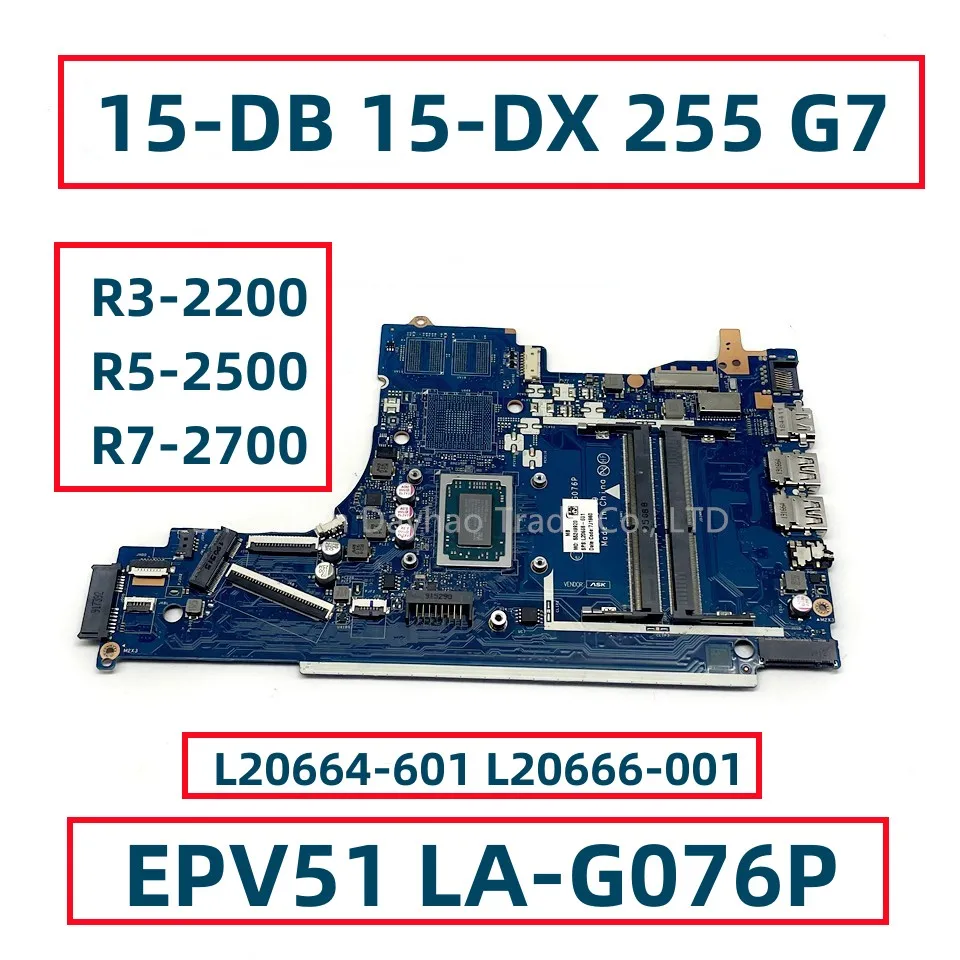 EPV51 LA-G076P For HP PAVILION 15-DB 15-DX 255 G7 Laptop Motherboard With R3-2200 R5-2500 R7 CPU DDR4 L20664-601 L20666-001