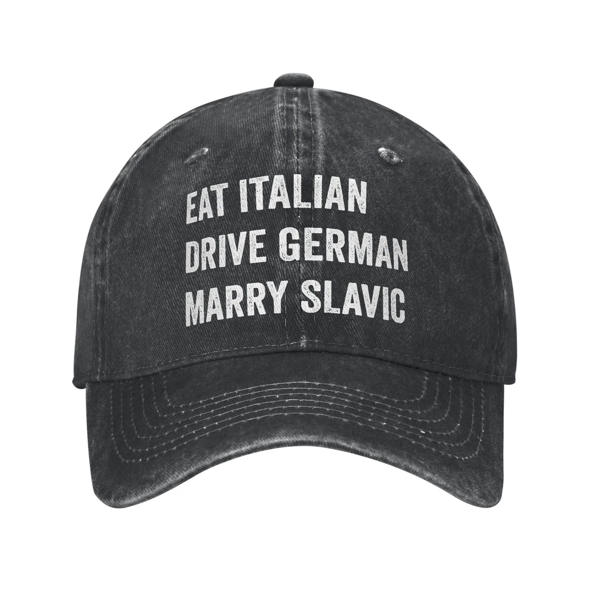 Eat Italian Drive German Marry Slavic Unisex Style Baseball Cap Car Humor Distressed Denim Washed Hats Cap Adjustable Snapback
