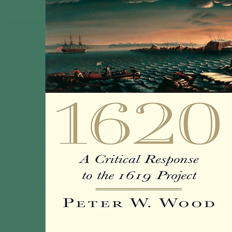 1620 A Critical Response To The 1619 Project Peter W Wood David R Godine Publisher 9781641771245 Book