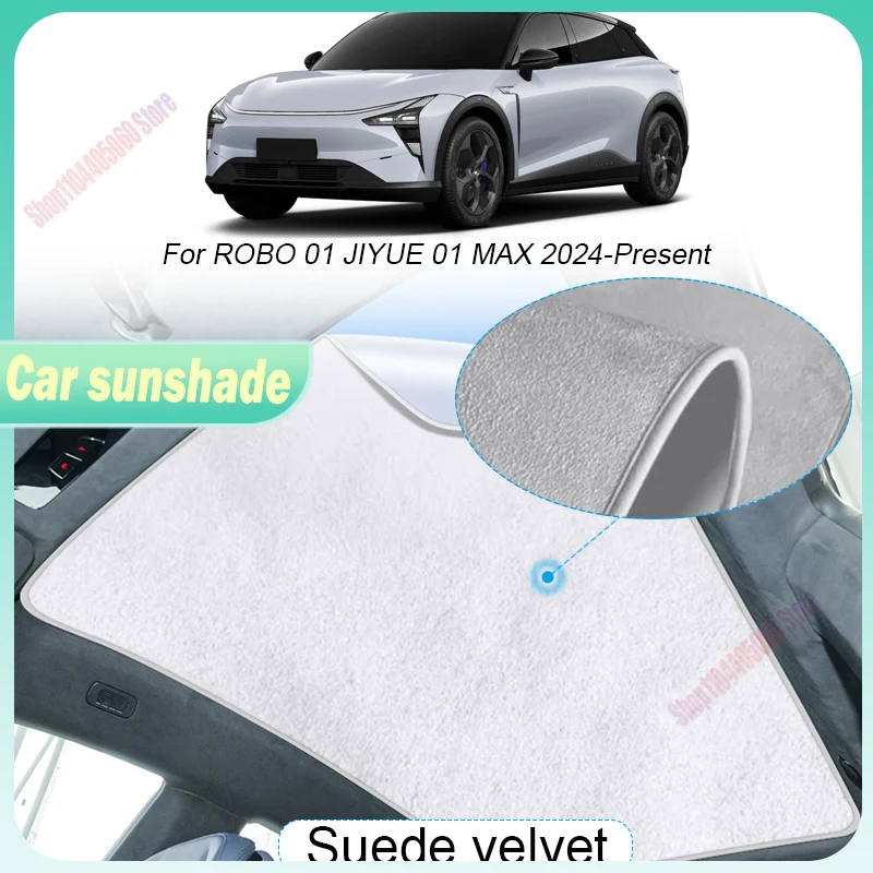 For Robo 01 JIYUE 01 MAX 2024-2026 Auto Suede Anti-UV Electrostatic Adsorption Sunshade Sunroof Heat Insulation Accessory