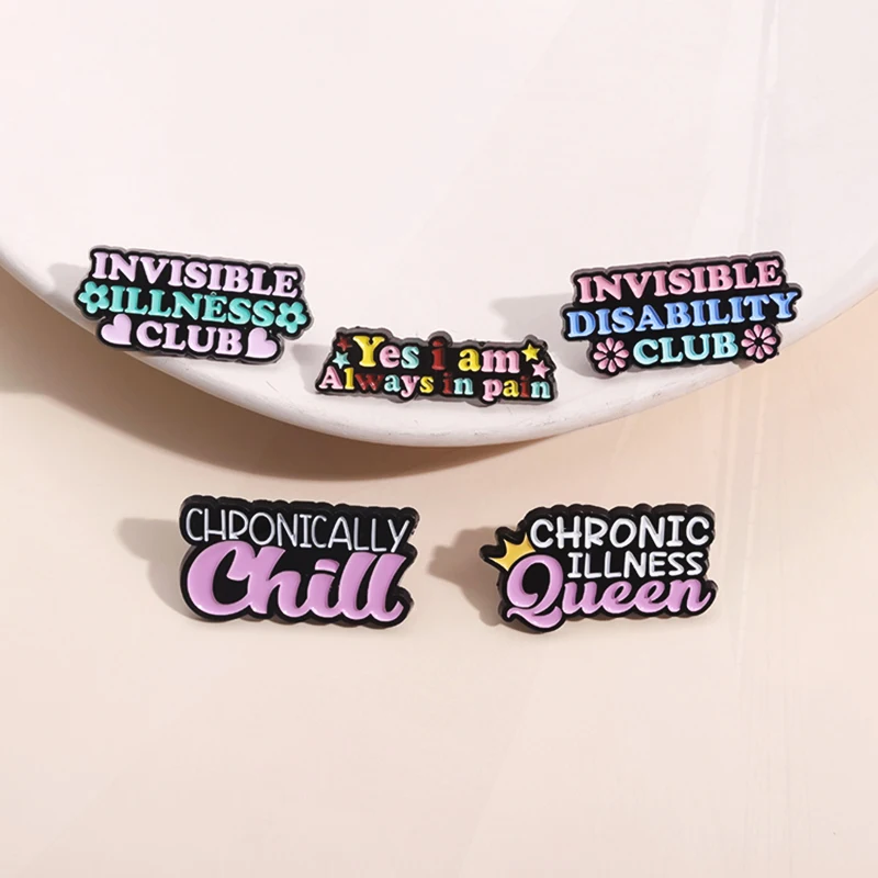 Brooch Custom Always In Pain Pin Chronically Chill Lapel Badge Cartoon Jewelry Gift for Friends Invisible Illness Club Enamel