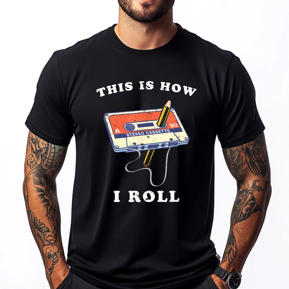 

Funny This Is How I Roll Tape Cassette And Pencil Oversized T Shirt Comfortable Men's T-Shirts Graphic Cotton Short Sleeve