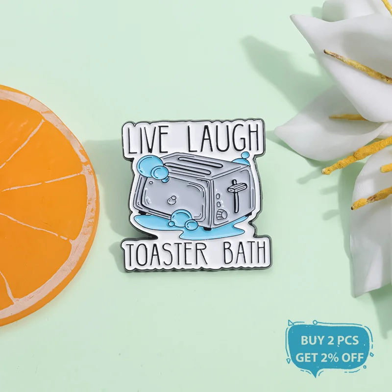 Live Laugh Toaster Bath Enamel Pin Funny Dark Humor Creative Metal Brooch Lapel Backpack Badge Jewelry Gift For Friends