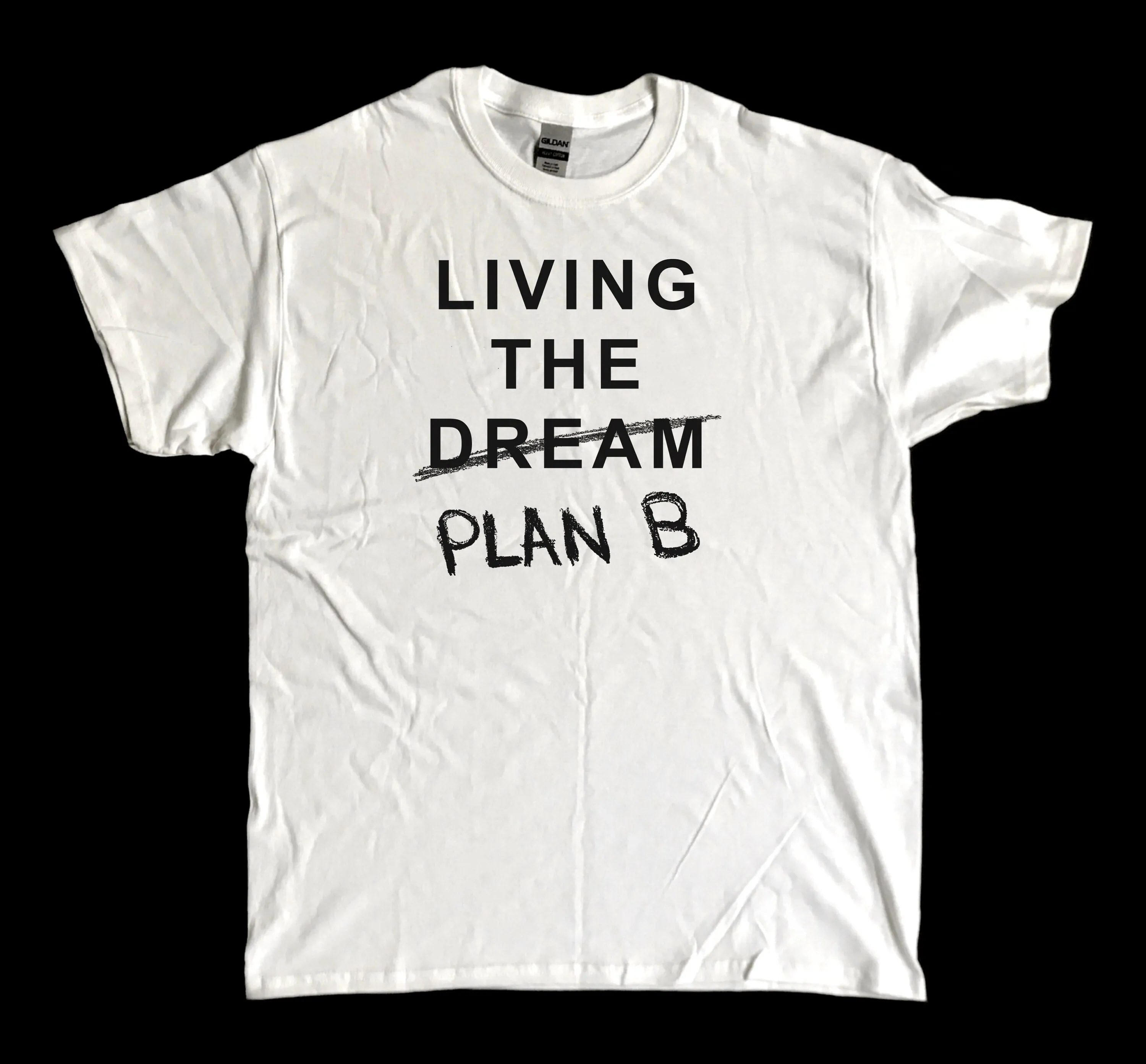 Living The Dream Plan B T Shirt