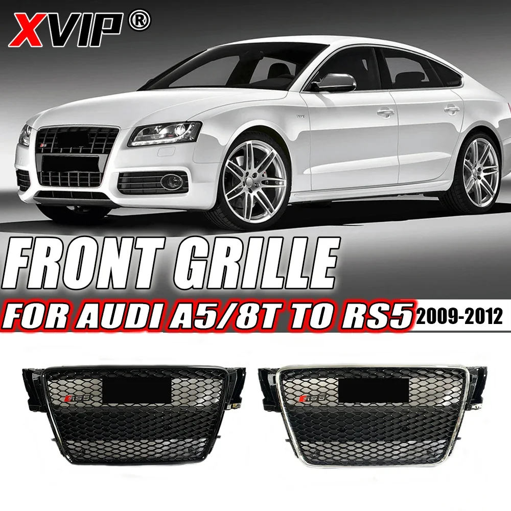 XVIP RS5 Style Glossy Black And Chrome Silver Front Bumper Grille Fit For Audi A5 S5 8T 2009-2012 High Quality ABS Upper Grille