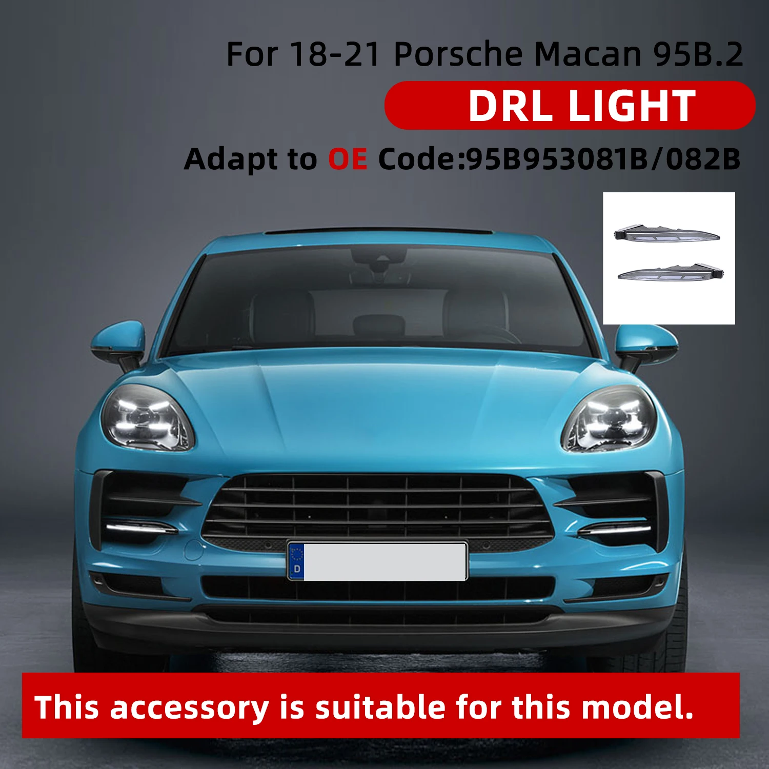 For Porsche  2018-2021  Macan 95B.2 Macan OE LED daytime running light left OE95B953081B/EL right OE95B953082B/ER