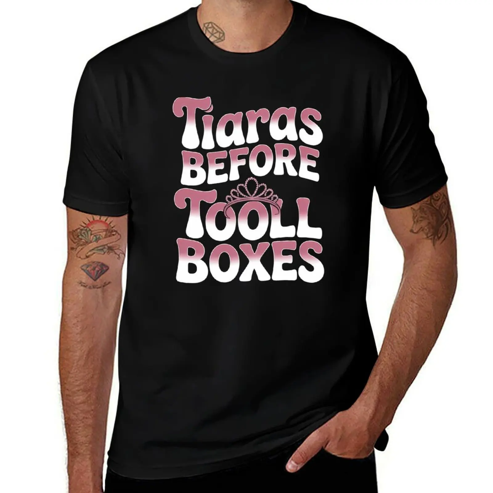 

Tiaras Over Toolboxes Funny Dad Girl Dad Quote T-Shirt plus sizes korean fashion essential t shirt mens t shirt