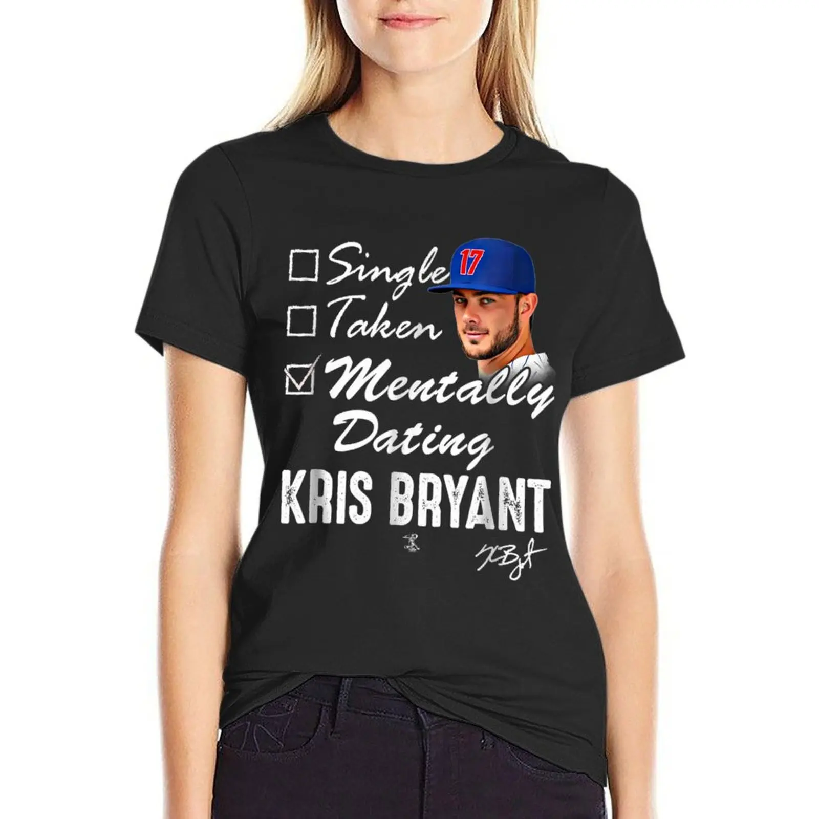 Kris Bryant Mentally Dating T-Shirt lady clothes cute clothes tops kawaii clothes workout shirts for Women