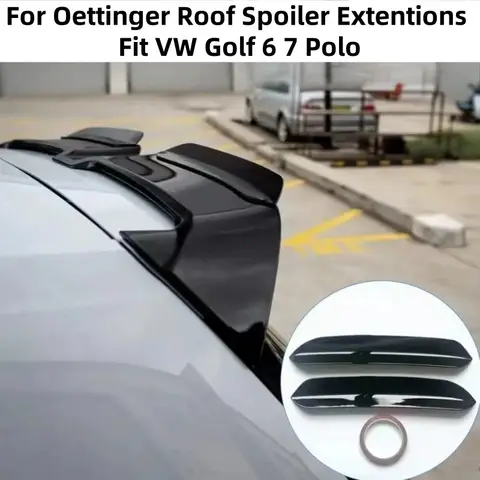For Oettinger Car Roof Spoiler Extentions Flaps Rear Wing Fit VW Polo Golf 6 7 MK6 MK7 7.5 R GTI GTD R-LINE Glossy Black