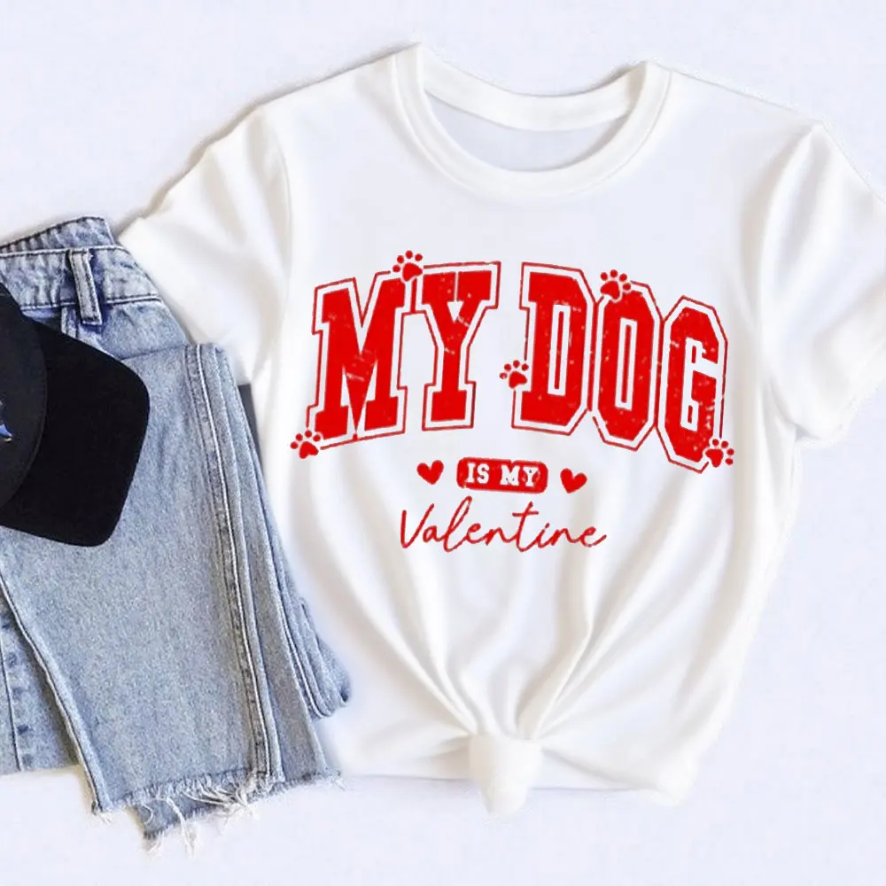My Dog Is My Valentine's Day Lover Best Seller Funny Gift Women's T-shirt Short Sleeve Casual Tops Streetwear Women's Clothing