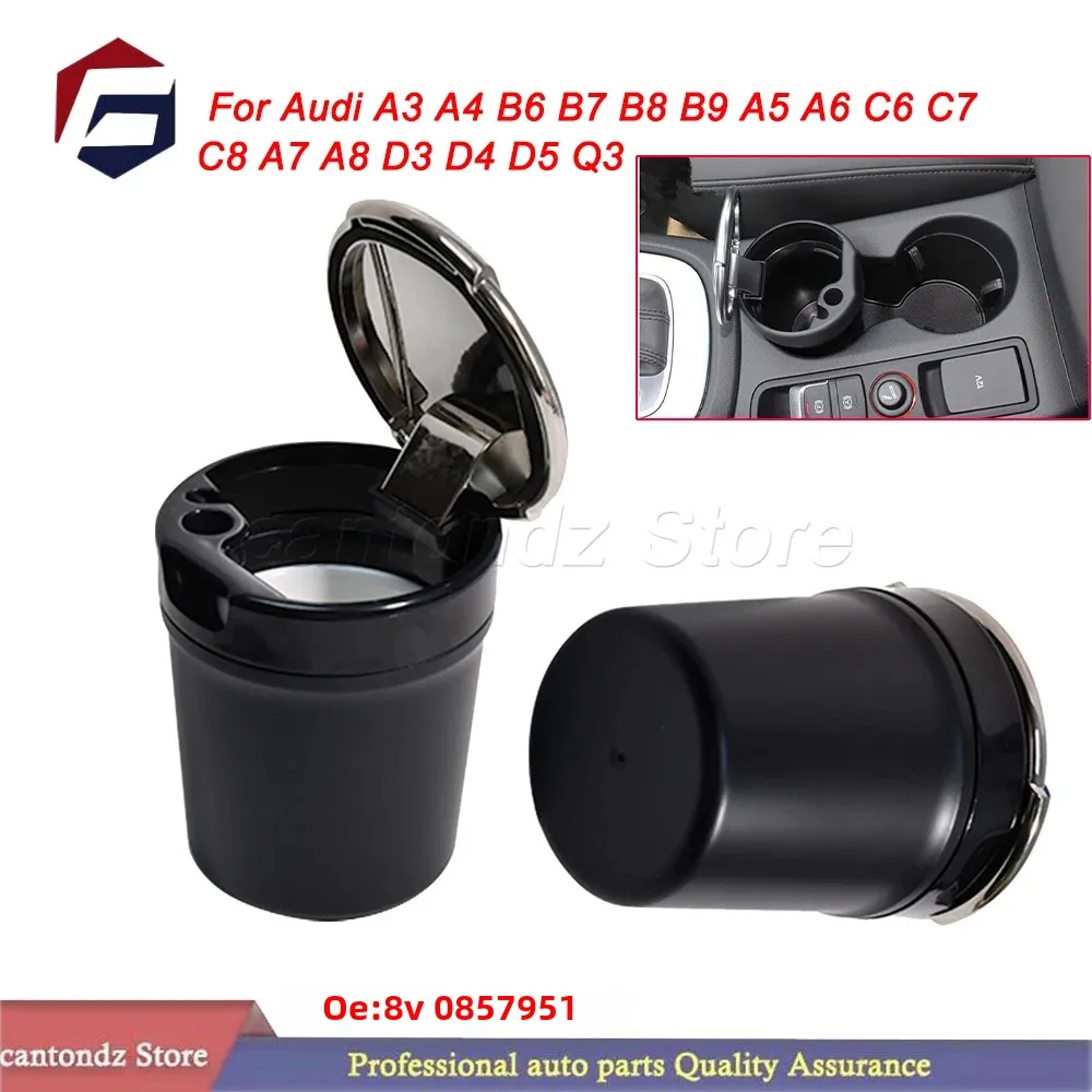 

Front Ashtray Garbage Storage Cup with Logo 8V0857951 For Audi A3 A4 A6 B7 C6 C8 Q5 Q7 B6 B8 B9 A5 C7 A7 A8 D3 D4 D5 Q3 Q8