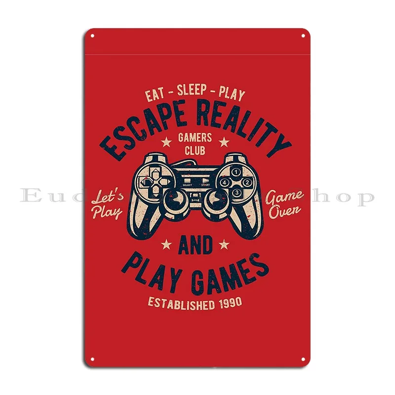 Escape Reality Play Video Games Vintage Tee Flashfiretees Metal Plaque Poster Cinema Wall Plaque Printing Tin Sign Poster