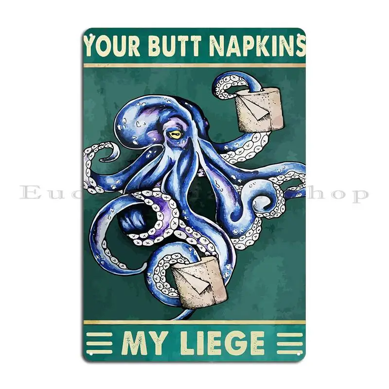 Your Butt Napkins My Liege Metal Signs Club Party Club Kitchen Designs Garage Plaques Tin Sign Poster