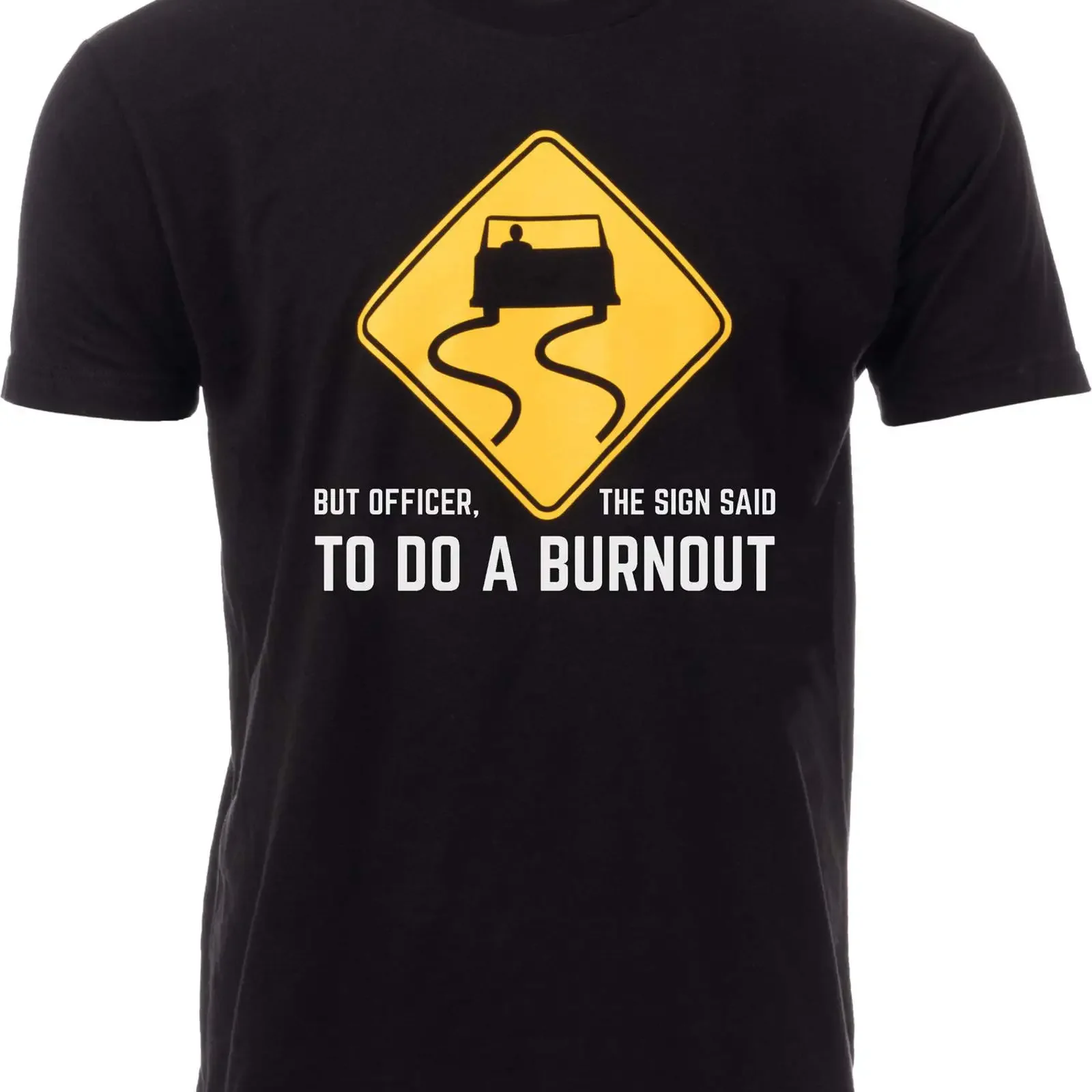 But Officer The Sign Said to do a Burnout Funny Car Guy Auto Racing Sarcastic Sarcasm Joke T Shirt for  vintage Washed graphic