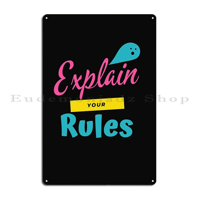 explain your rules birthday Metal Plaque Poster Create Garage Party Club Pub Print Tin Sign Poster