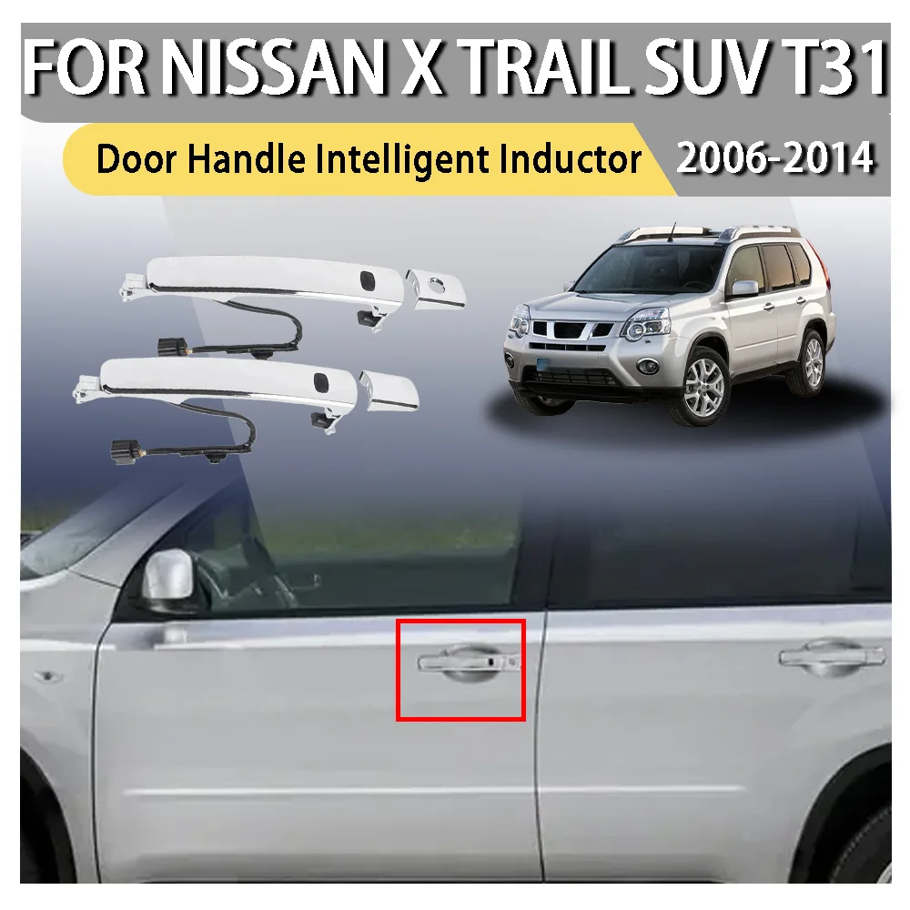 Door Handle Intelligent Inductor Silver Car Front Left Right Exterior Outer Door Handle For NISSAN X-Trail SUV T31 2006-2014