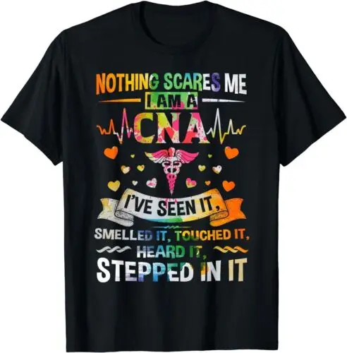 Nothing Scares Me CNA Nurse Job Lover Gift/ CNA Nurse Gift T-Shirt