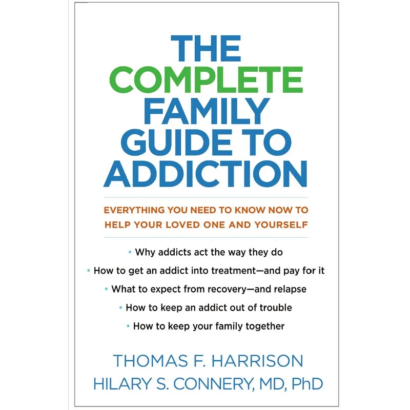 

The Complete Family Guide To Addiction