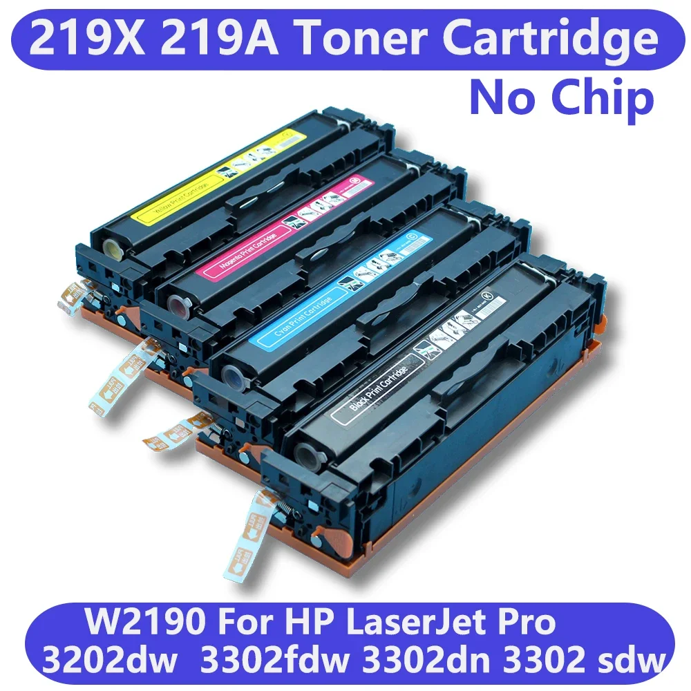 

Картриджи с тонером для HP LaserJet Pro 3202 MFP 3302 W2190X 219X 219A MFP3302, тонер большой емкости, без чипа, 4 цвета/комплект