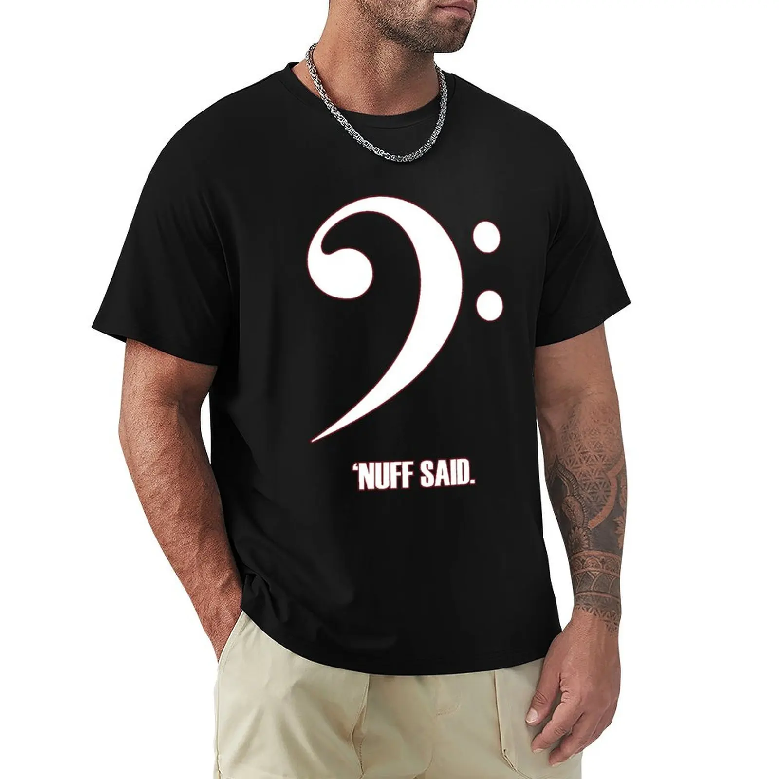 

Bass Clef - 'Nuff Said T-Shirt korean fashion boys whites summer clothes anime clothes oversized t shirt men