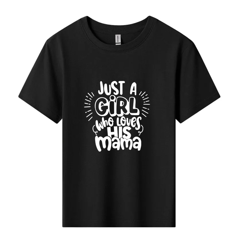 Summer Children Cartoon T-shirt just a girl who loves his mama Printing Boys T Shirt Girls Tops Tees Cartoon Kids Clothes