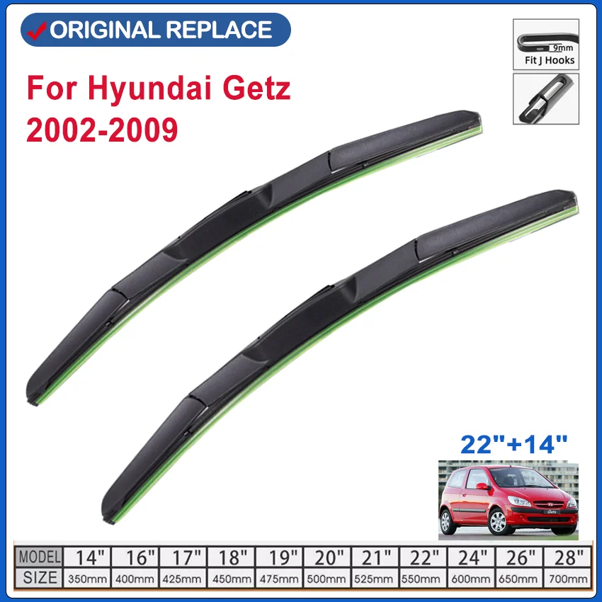 For Hyundai Getz 2002-2009 Car Front  Wiper Blades Set Kit Soft Rubber Windscreen Wipers Auto Windshield 22