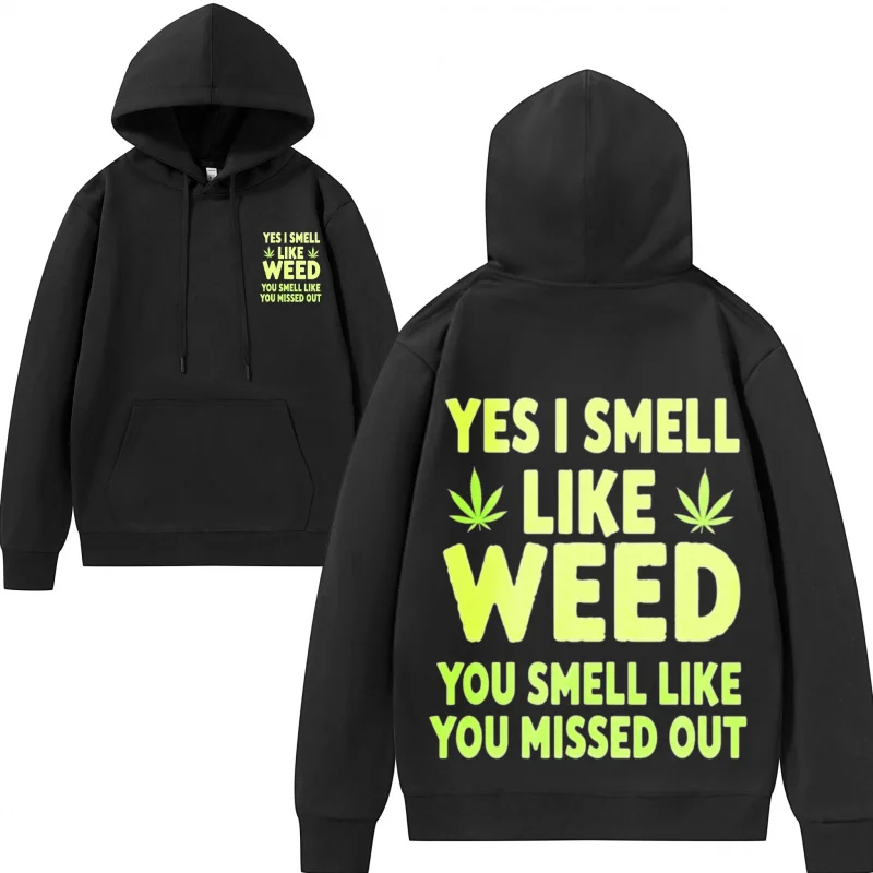 Moletom com capuz masculino sim eu cheiro como erva daninha estampa divertida sim eu cheiro como erva daninha você cheiro como você falta tecido respirável