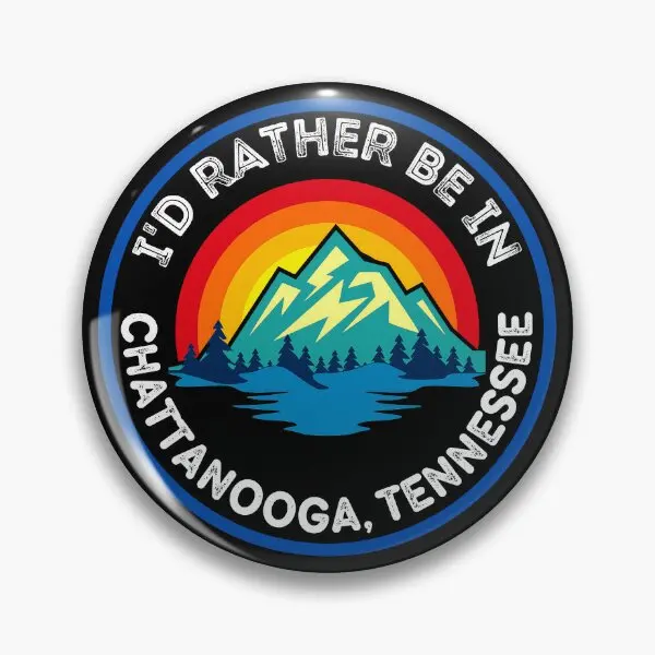 I D Rather Be In Chattanooga Tennessee M  Soft Button Pin Women Jewelry Decor Funny Creative Brooch Collar Lapel Pin Cute Hat