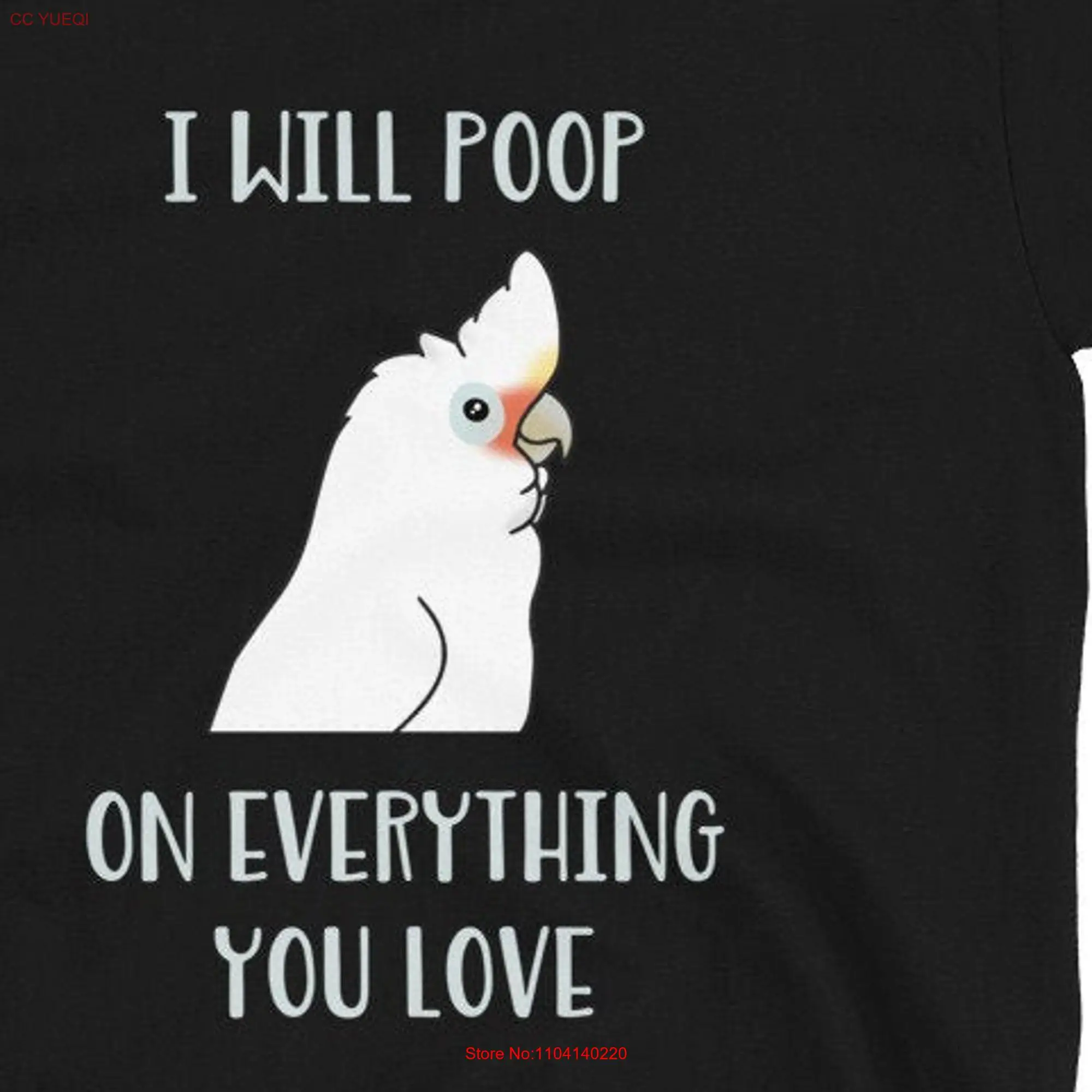 Funny Goffin's Cockatoo T Shirt I will poop on everything you love Cute Parrot Birb memes clothes Corella clothing