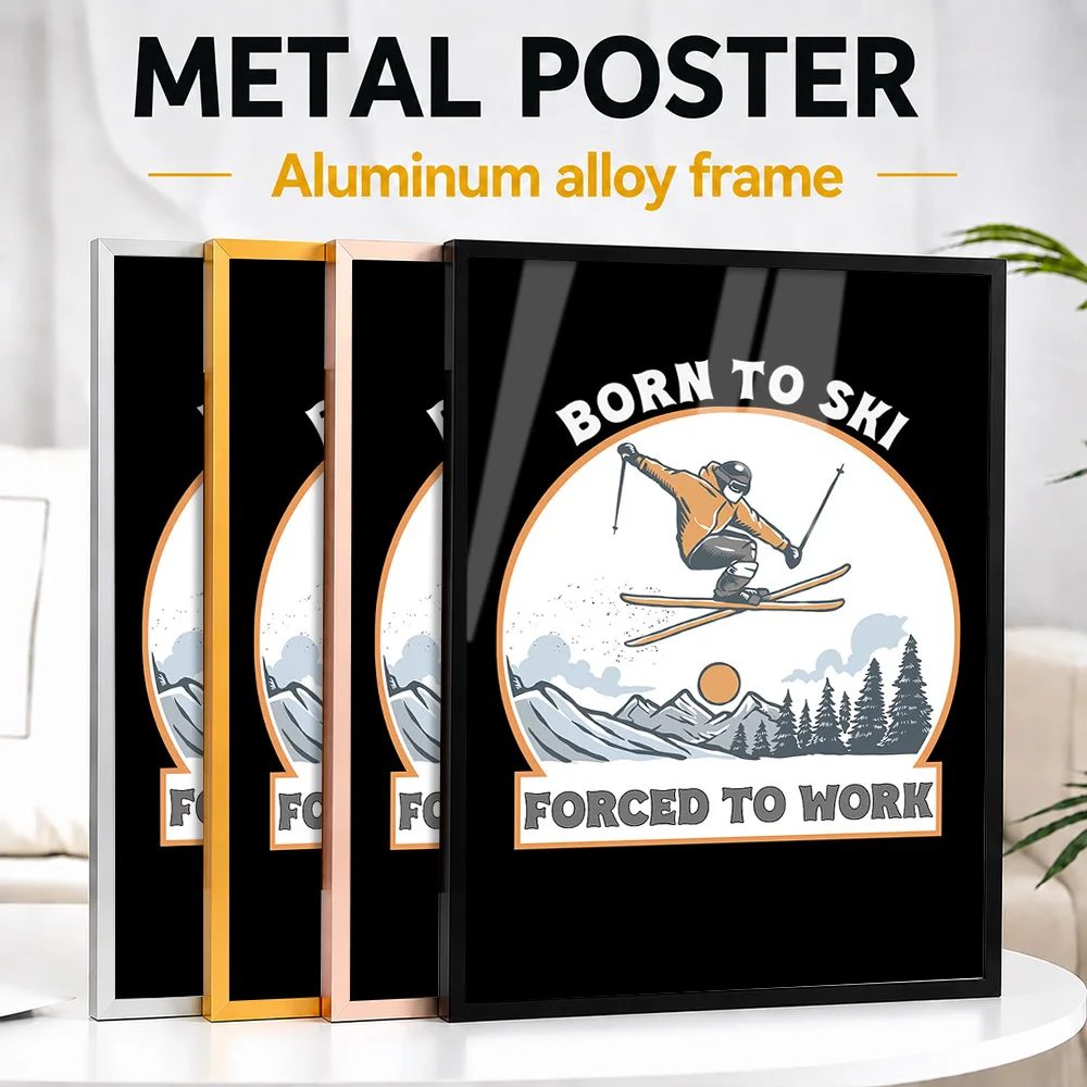Born To Ski, Forced To Work Framed Metal Print Customized Photo Dynamic Winter Style Wall Art For Cabin Premium Collector Gift