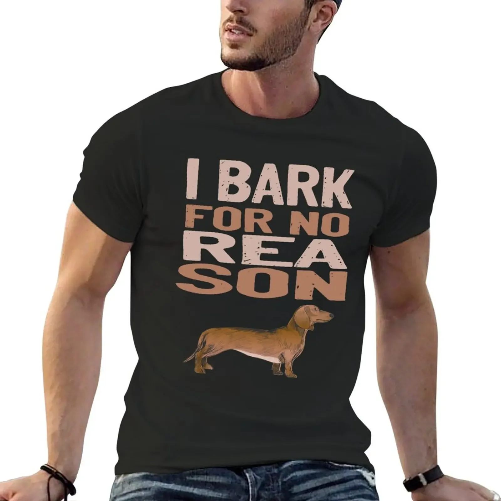 Doglovers I bark for no reason Dackel Dachshund T-Shirt korean fashion tops funny t shirts men