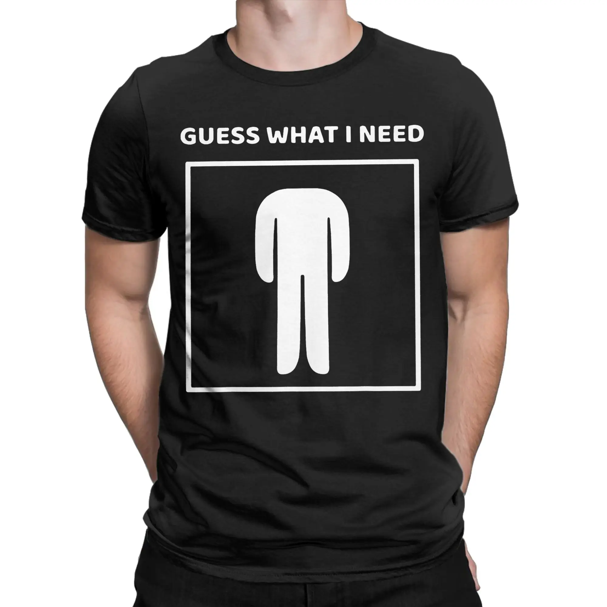 Men's Guess What I Need Head Headless Man Saying T-Shirts  100% Cotton Top Tees Summer T-Shirt O-Neck Tshirt Big Size 5XL 6XL