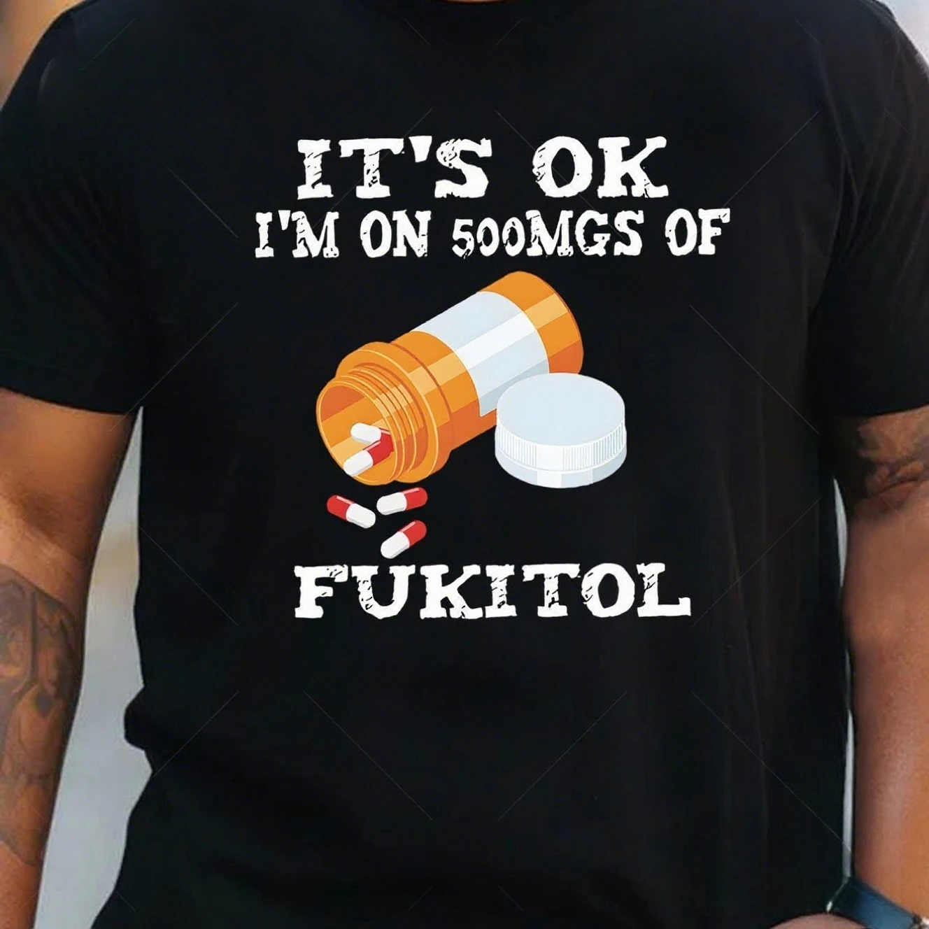 

Funny It's OK I'm on 500MGs of Fukitol Cotton T Shirt Humorous Graphic Adults Sarcastic Prescription Bottle Design Casual Wear