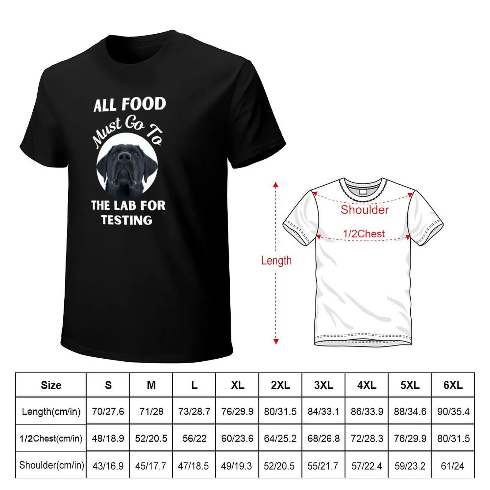 All Food Must Go To The Lab For Testing Funny Labrador lovers gift T-Shirt t shirt for man T-Shirt