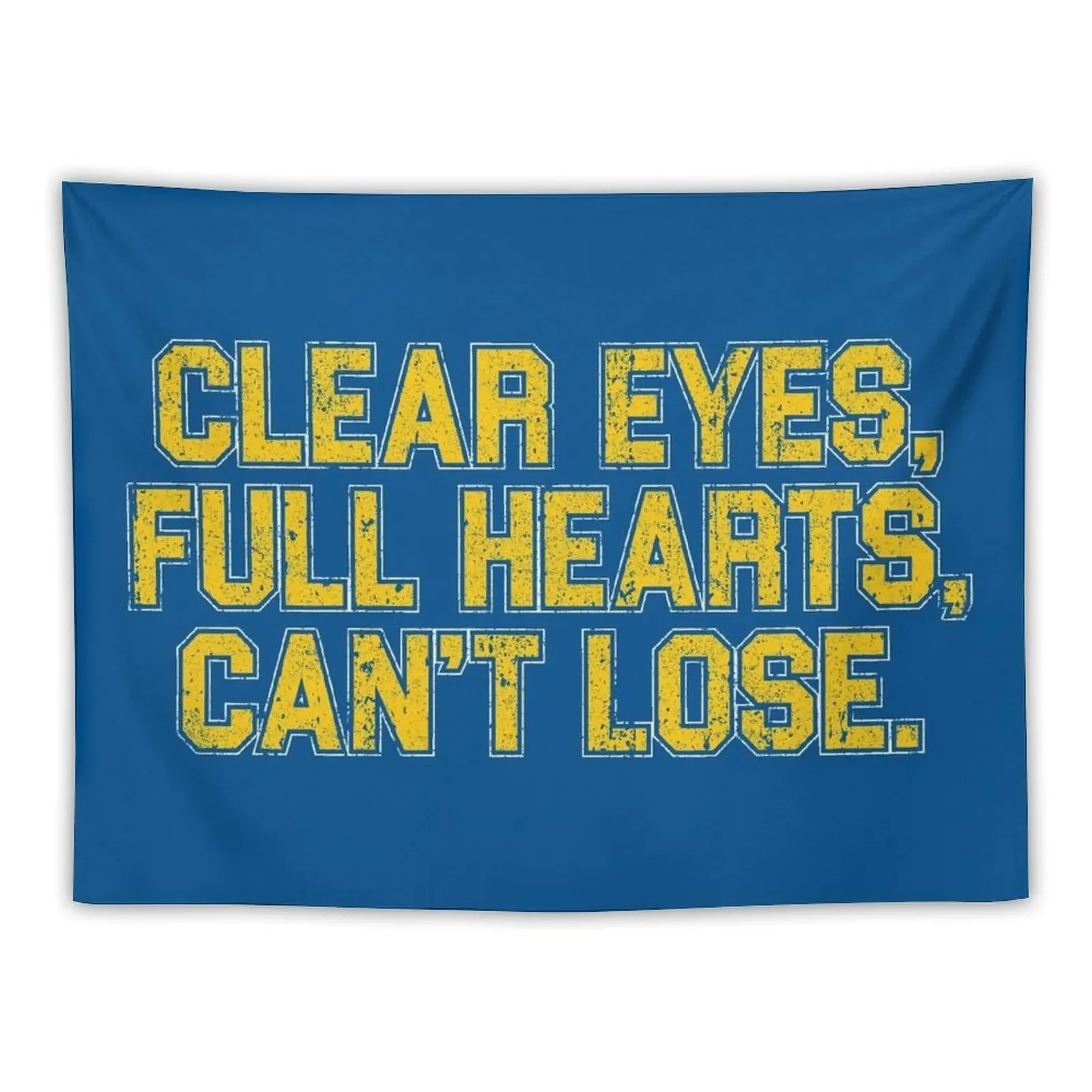 Clear Eyes, Full Hearts, Can't Lose. Tapestry Wall Art House Decor Room Decorating Aesthetic Tapestry