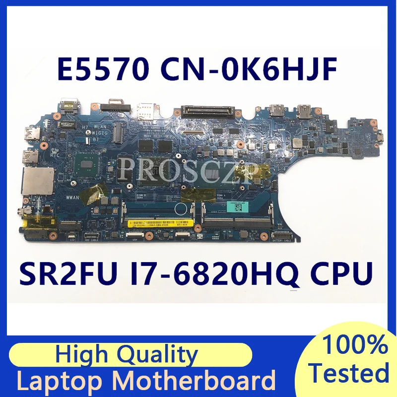 

CN-0K6HJF 0K6HJF K6HJF LA-C841P Mainboard For Dell E5570 With SR2FU I7-6820HQ CPU Laptop Motherboard 216-0868000 100% Tested OK