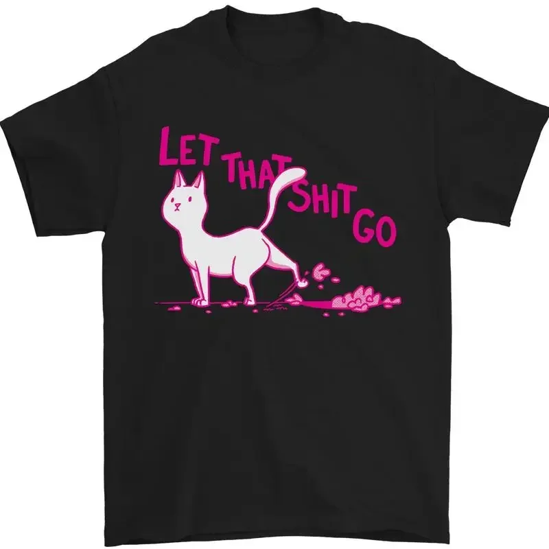 Katze Let Das Sh! T Go Lustig Haustier Kätzchen Frech Herren 100% Cotton T shirt