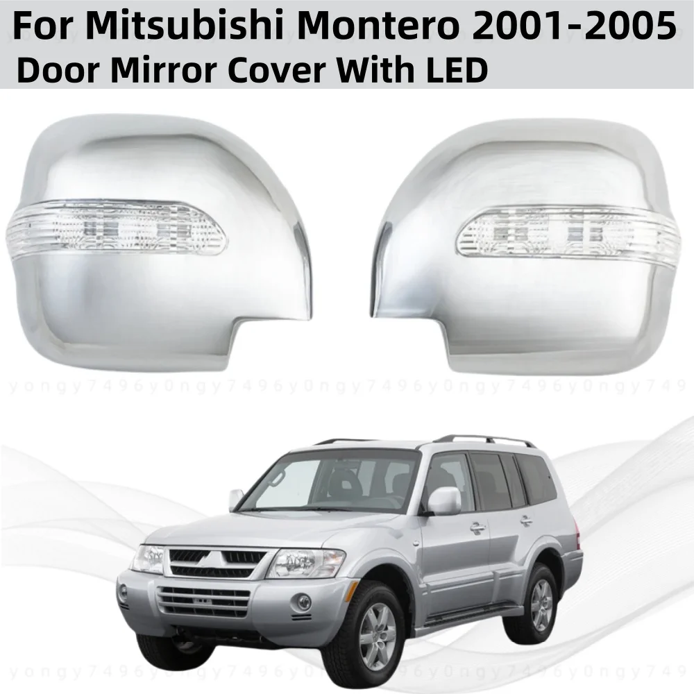 

Car ABS Chrome Rearview Accessories Plated Trim Door Mirror Cover With LED For Mitsubishi Montero V73 2001 2002 2003 2004 2005