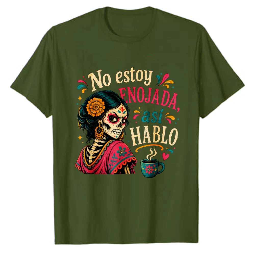 No Estoy Enojada Asi Hablo Tshirt Mexican Sugar Skull Lady Catrina Day of The Dead Spanish Slogan Coffee Cup Cultural Cotton Tee