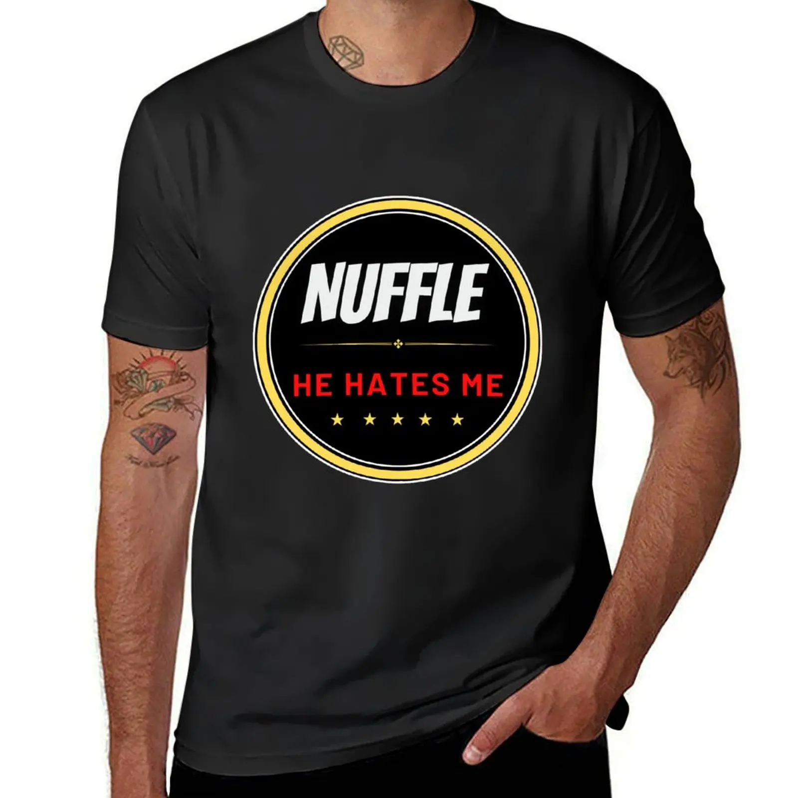 

Nuffle he hates me T-Shirt T-shirts man funny costumes gifts for boyfriend vintage t shirt men
